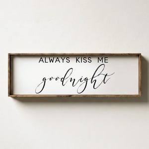 Always Kiss Me Goodnight Framed Wall Art, Neutral Bedroom Typography Print, Studio McGee Style Decor, Modern Farmhouse Romantic Wall Decor