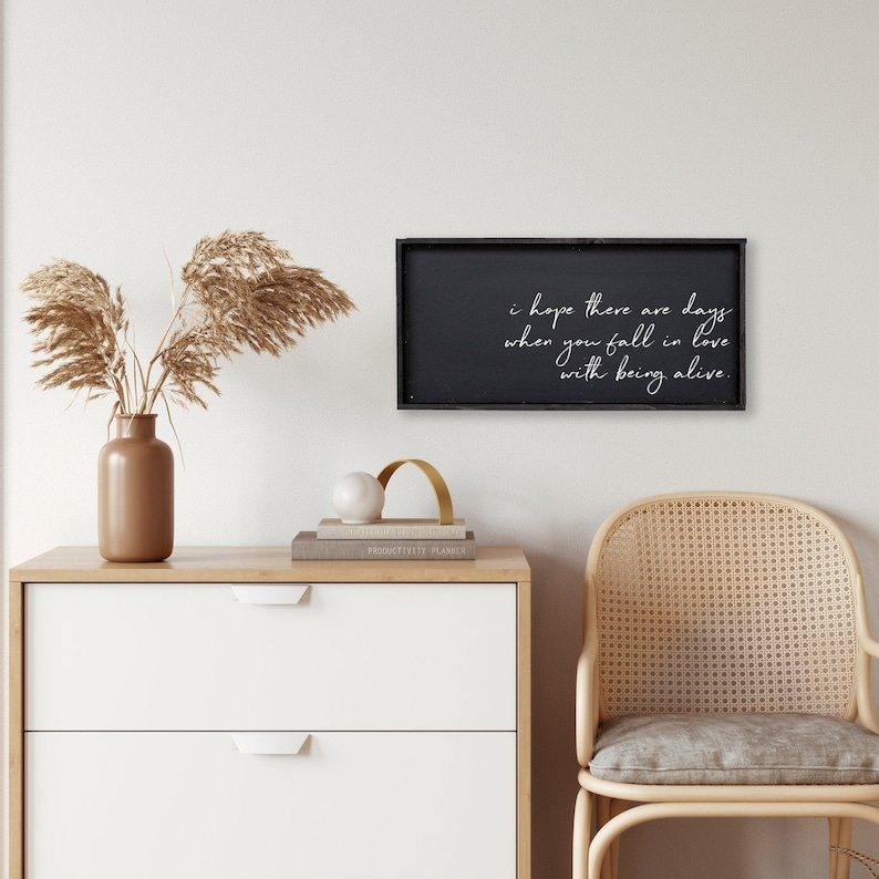 I Hope There Are Days When You Fall In Love With Being Alive Wood Sign gallery wall decor wall art quote sign quote print Ebony