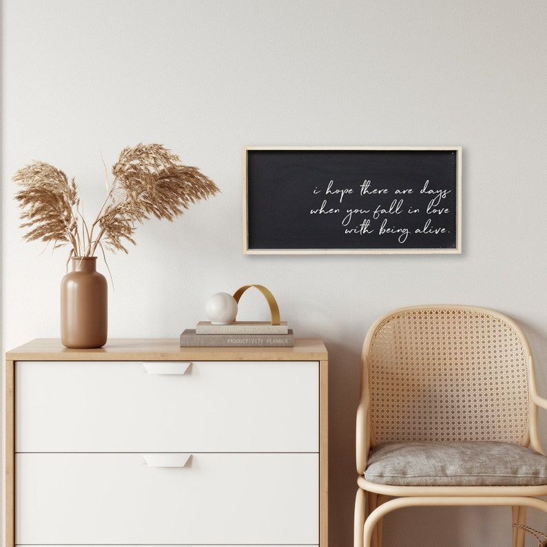 I Hope There Are Days When You Fall In Love With Being Alive Wood Sign gallery wall decor wall art quote sign quote print Natural