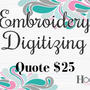 May include: A white and blue striped background with a teal, pink, and gray floral design. The text "Embroidery Digitizing Quote $25 Hoop Comb Designs" is in black.