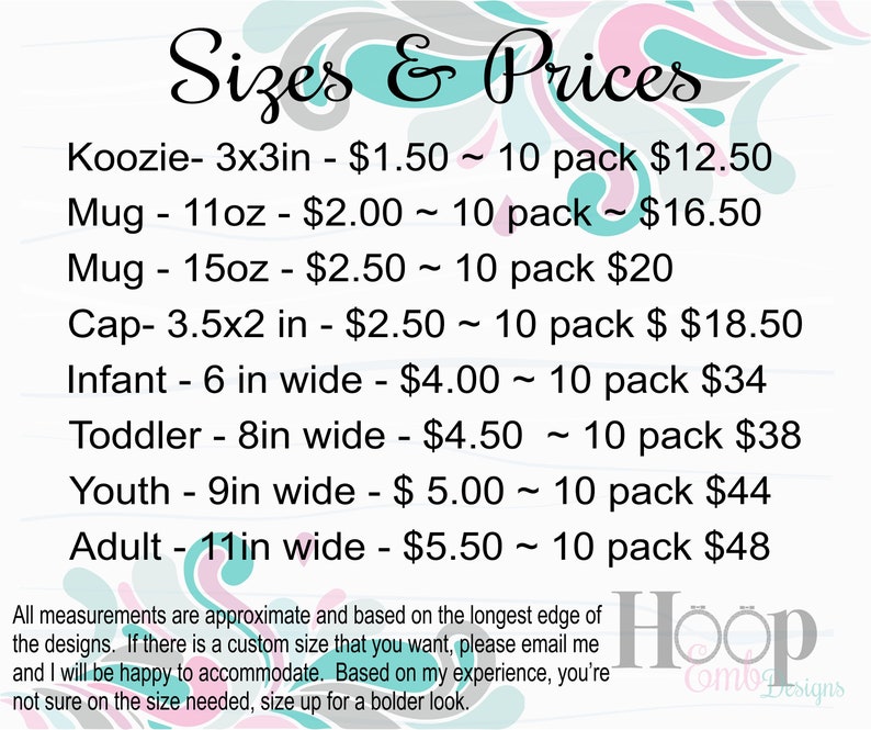 May include: A price list for various sizes of embroidered items, including koozies, mugs, caps, and infant, toddler, youth, and adult sizes. The prices are listed for both individual items and packs of 10. The text "Hoop Comb Designs" is at the bottom of the image.