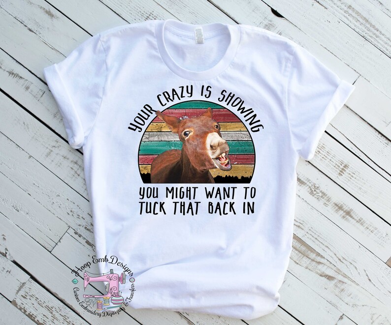 You're Crazy is Showing Donkey Ready to Press Sublimation Heat Transfer, Sublimation Printed Transfers for Shirts Mugs and Pillows image 2