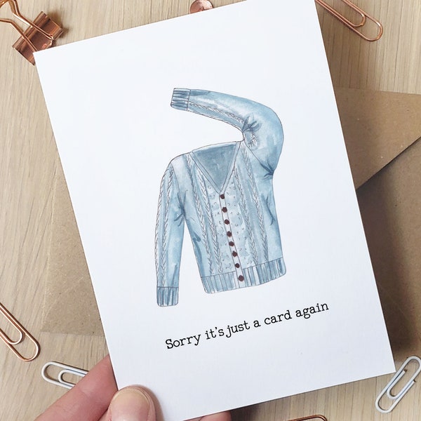 Any Occasion/All Purpose Punny Card - Sorry it's just a card again - 100% recycled with envelope