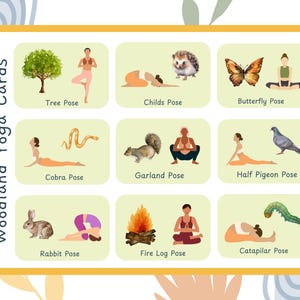 May include: A set of nine illustrated cards featuring yoga poses inspired by woodland animals and nature. Each card has a colourful illustration of a yoga pose and a corresponding animal or nature element, such as a tree, a butterfly, a squirrel, a fire log, and a caterpillar. The cards are titled "Woodland Yoga Cards".