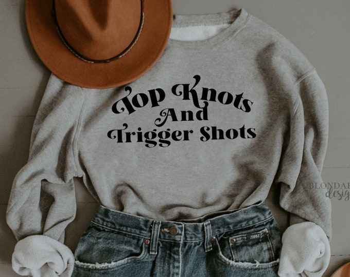 Top Knots And Trigger Shots Sweatshirt - ttc infertility gift ivf iui oi sweater