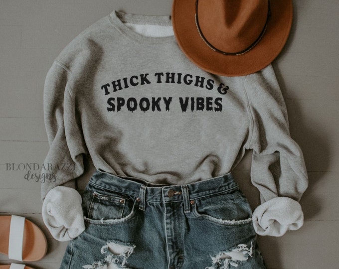 Thick Thighs and Spooky Vibes Halloween Sweatshirt