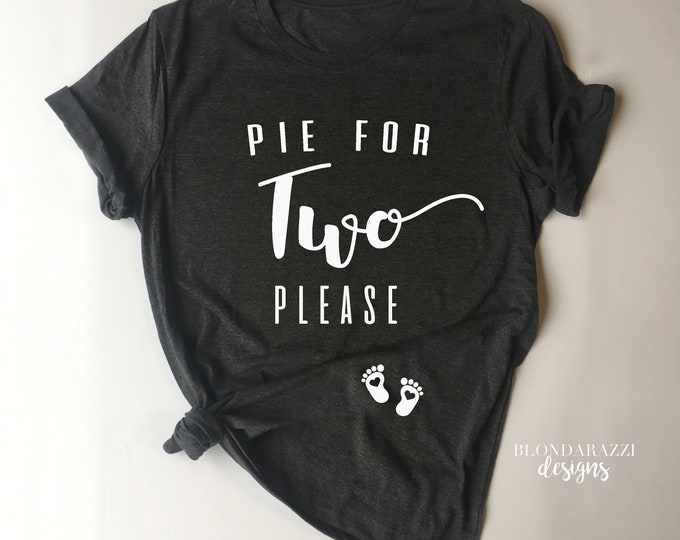 Thanksgiving Baby Announcement Maternity Shirt for Mom to Be - Pie For Two Please