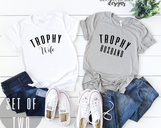 Trophy Wife Trophy Husband Set of Two Shirts for Bride and Groom honeymoon or wedding gifts