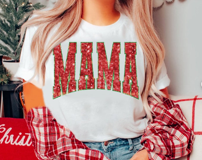 Faux Sequin Mama Christmas Sweatshirt or short sleeve tee shirt
