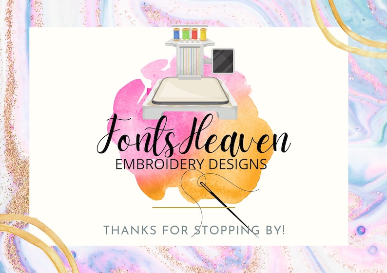 May include: A logo for Fonts Heaven Embroidery Designs, featuring a stylised embroidery machine on a watercolour background with the text "Fonts Heaven Embroidery Designs" and "Thanks for stopping by!"