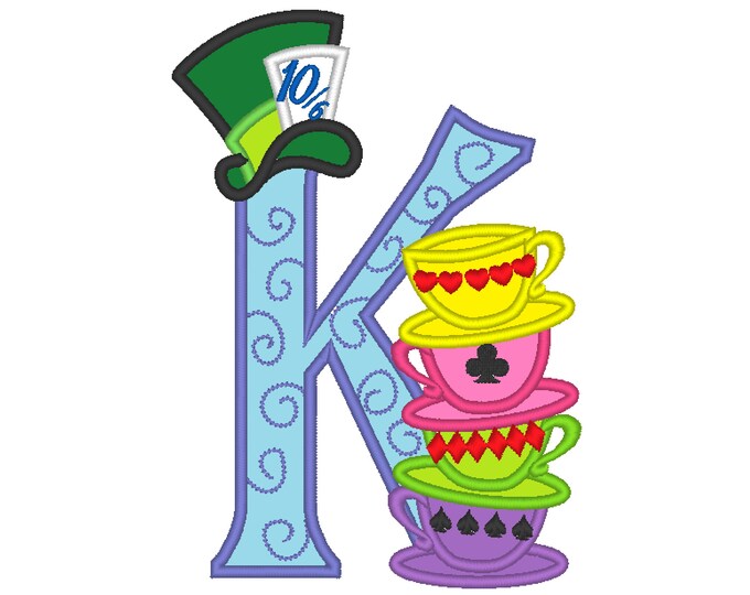 Mad hattaer Alice in wonderland teaparty stack of curved teacups monogram letter K Birthday party applique alphabet machine embroidery