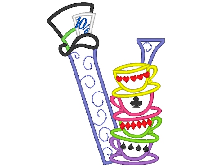 Mad Hatter Alice in Wonderland tea party stack of teacups monogram letter V Birthday party applique alphabet machine embroidery designs