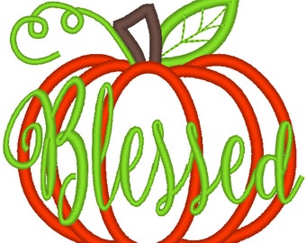 Pumpkin applique Blessed pumpkin machine embroidery designs in assorted sizes for hoop 4x4, 5x7, 6x10 Thanksgiving Fall autumn holidays