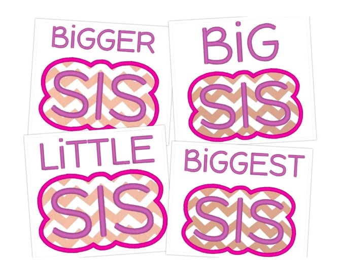 Little Sister Big Bigger Biggest Sis SET of 4 saying quote Applique kids girls baby machine embroidery designs sizes for hoop 4x4 and 5x7