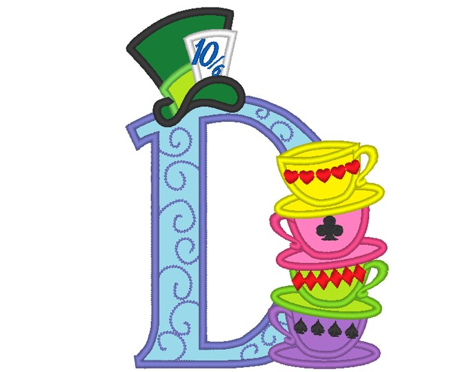 Mad hattaer Alice in wonderland teaparty stack of curved teacups monogram letter D Birthday party applique alphabet machine embroidery