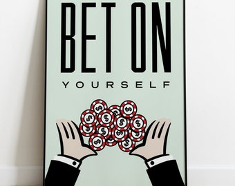 Bet on Yourself 23x33 Premium Poster