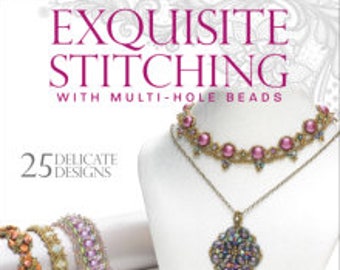 Exquisite Stitching with Multi-Hole Beads - 25 Delicate Designs Book by Renee Kovnesky