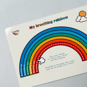 May include: A colorful rainbow with a dashed line in the center. The rainbow is labeled "My breathing rainbow" and has instructions to trace each color with a finger and breathe in through the nose and out through the mouth.