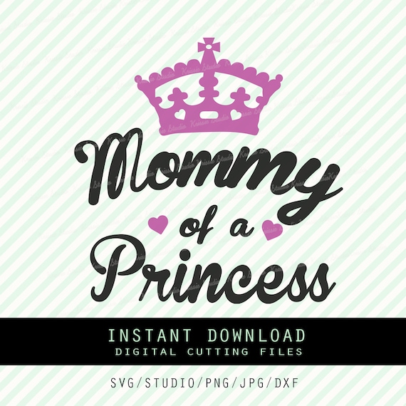 Free Free Mommy Of A Princess Svg 829 SVG PNG EPS DXF File