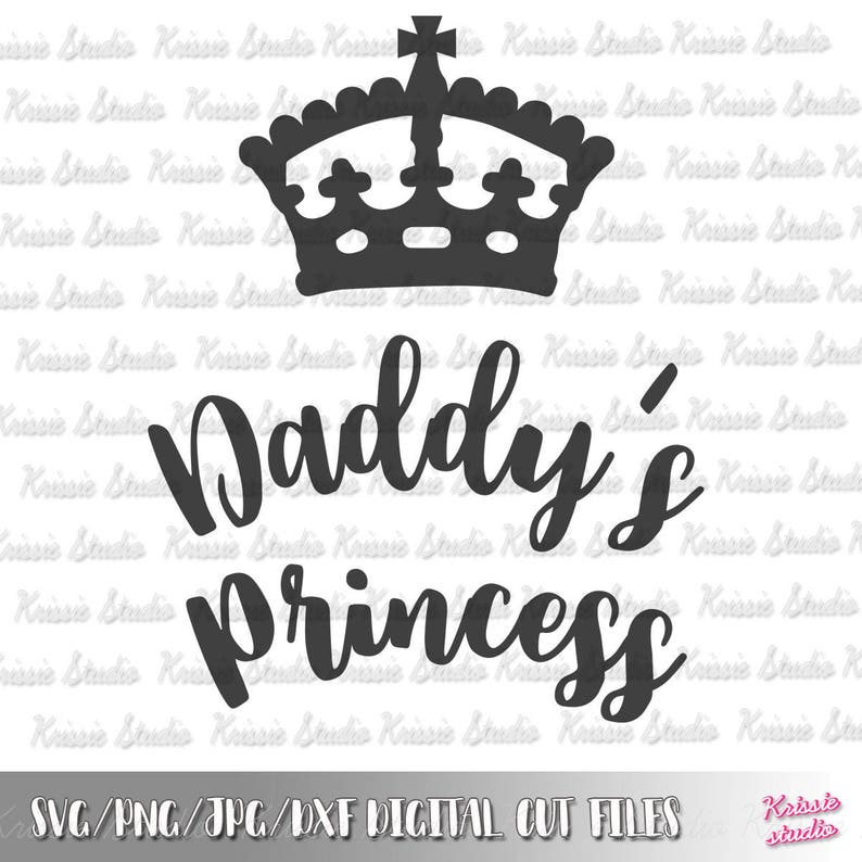 Daddy's Princess Svg PngJPG DXF cutting file Cricut | Etsy