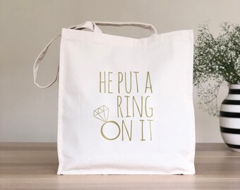 He put a ring on it bag, Bachelorette party tote bag, Bridesmaid gift bag, Bridal party gift, Bridal party favour, Bridal party gift