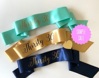 Thirsty 30 sash, SAMPLE SALE, Thirsty thirty sash, Age sash, Ready to ship, Gift for birthday girl, 30th birthday sash, Birthday party sash