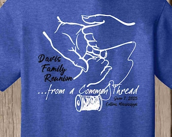 Family Reunion T Shirt - ...from a common thread T shirts with your name, yr, place - bulk discount available Tee Shirts