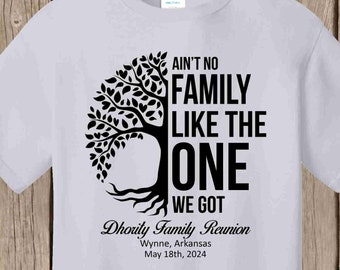 Special listing for Leslie - 21 Family Reunion T Shirts - Ain't No Family Like the One We Got - Front print