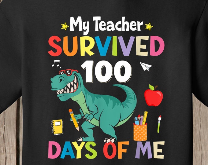100th Day of School T Shirt. Dinosaur.  My teacher survived 100 days of me.  Several shirt colors available.  Celebrate 100 days of school.
