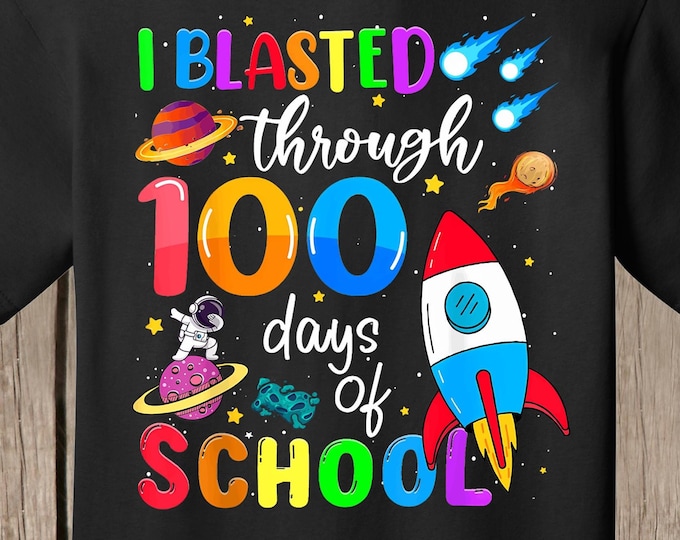 100th Day of School T Shirt.  I blasted through 100 days of school space theme with rocket.  Celebrate 100 days of school.