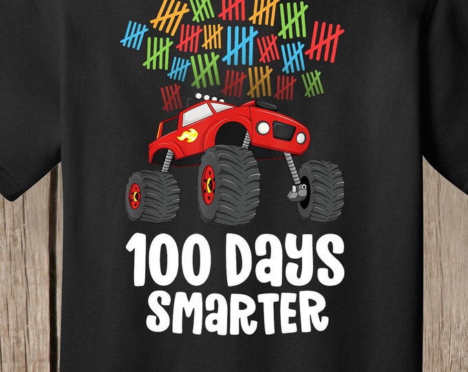 100th Day of School T Shirt.  100 days smarter with monster jacked up car.  Several shirt colors available.  Celebrate 100 days of school.
