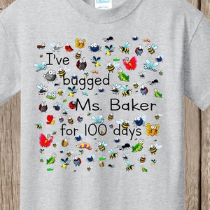 100th Day of School T Shirt. Personalized w teacher name, 100 bugs to celebrate 100 days of school I've bugged teacher for 100 days speedy Athletic Heather