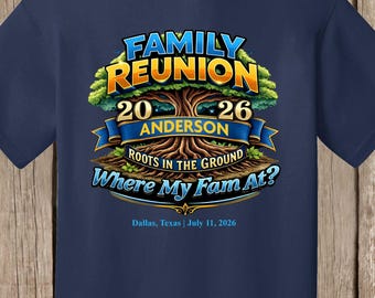 Family Reunion T Shirt - Roots in the Ground Where My Fam at BLUE and GOLD - name, year, and location if you wish-bulk discount available