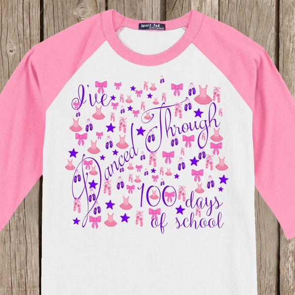 100th Day of School Raglan T Shirt - Dance, Ballet - I've danced through 100 days of school, with 100 dance items, tutus, shoes, bows, stars