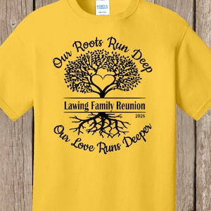 Lawing Family Reunion T Shirt- Lemon Yellow shirt - Our Roots Run Deep - please order 6 weeks before needed