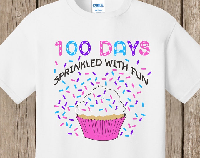 100th Day of School T Shirt WHITE - super speedy shipping - 100 sprinkles - 100 days sprinkled with fun - Celebrate 100 days of school!!