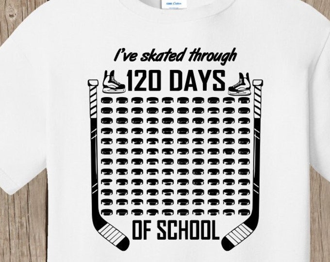 ONE HUNDRED TWENTY days - Hockey 120th Day of School T Shirt white  I've skated through 120 days of school Ships very quickly