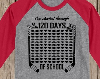 ONE HUNDRED TWENTY Hockey 120th Day of School Raglan T Shirt I've skated through 120 days of school 3/4 sleeve baseball style shirt