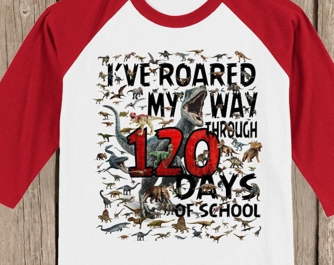 ONE HUNDRED TWENTY 120th Day of School Raglan baseball style T Shirt - 120 dinosaurs - I've roared my way through 120 days of school