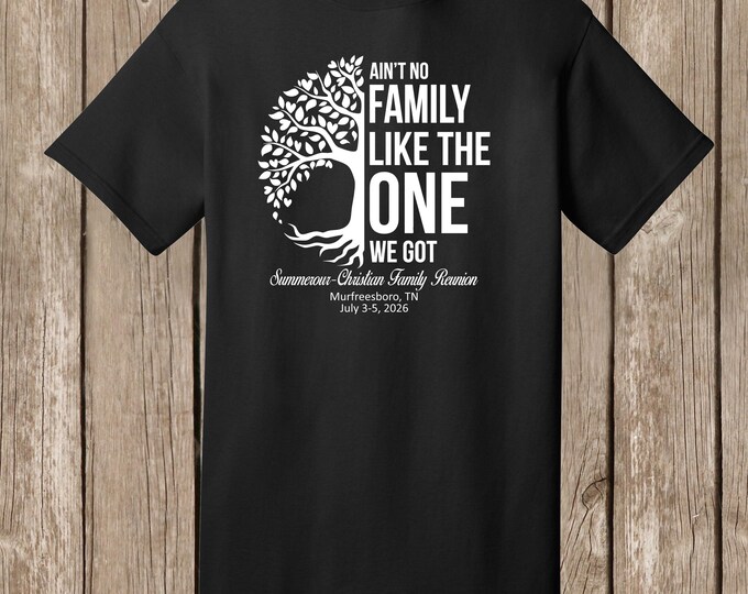 Summerour-Christian Family Reunion T shirts - BLACK shirts - Ain't No Family/Half tree design - order before Monday, June 15