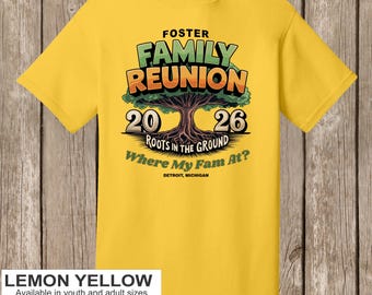 Foster Family Reunion T Shirt- Lemon Yellow shirt - Roots in the Ground as shown - please order 6 weeks before needed