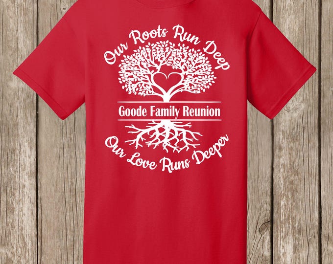 Goode Family Reunion - 6 RED shirts  - Our Roots Run Deep design as shown - all with front print, some with back print