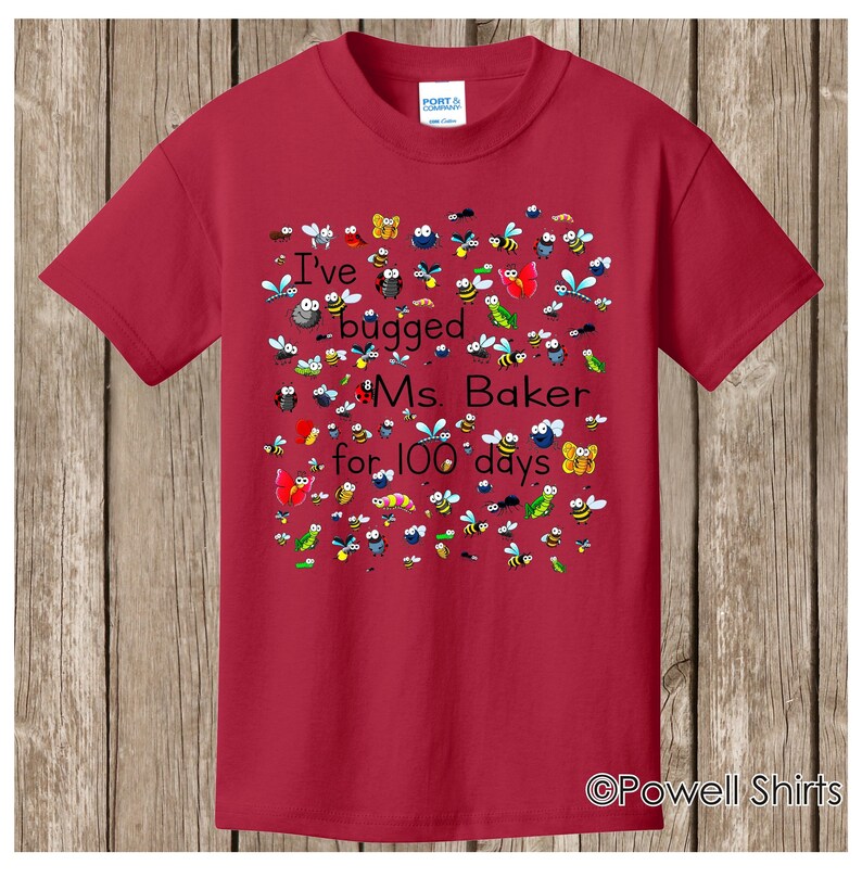 100th Day of School T Shirt. Personalized w teacher name, 100 bugs to celebrate 100 days of school I've bugged teacher for 100 days speedy Red