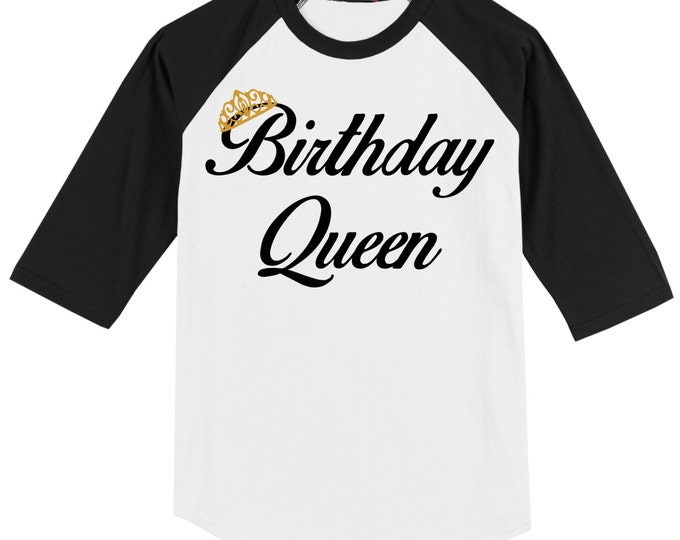 Birthday Queen Raglan T shirt 3/4 sleeve Baseball style with Print Crown several sizes and colors available Soft Cotton