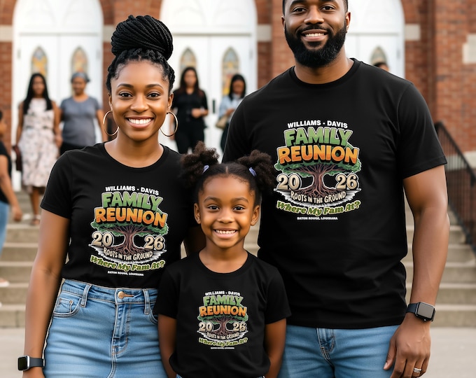 Family Reunion T Shirt - Roots in the Ground Where My Fam at - plus your family name, year, and location if you wish-bulk discount available