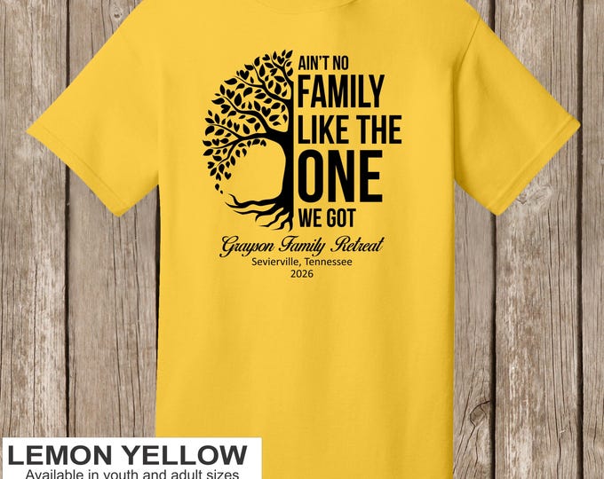 Grayson Family Retreat T Shirts - Special Listing - Ain't No Family-Half Tree - various colors - please order 5-6 weeks before needed