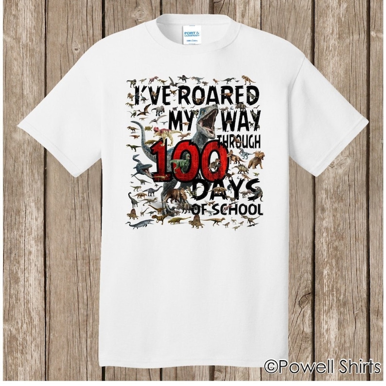 100th Day of School T Shirt 100 dinosaurs I've roared my way through 100 days of school Ships very quickly Now in gray, white, sand,red White