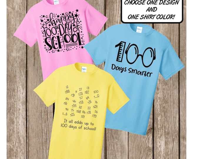 100 Days of School T Shir- Happy 100th Day of School - Choose from three different designs - several colors, sizes - Ships quickly