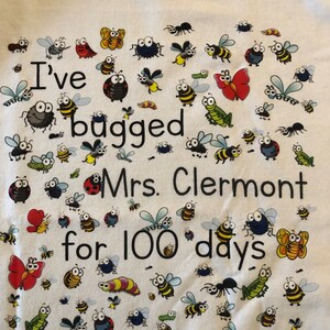 100th Day of School T Shirt. Personalized w teacher name, 100 bugs to celebrate 100 days of school I've bugged teacher for 100 days speedy image 7