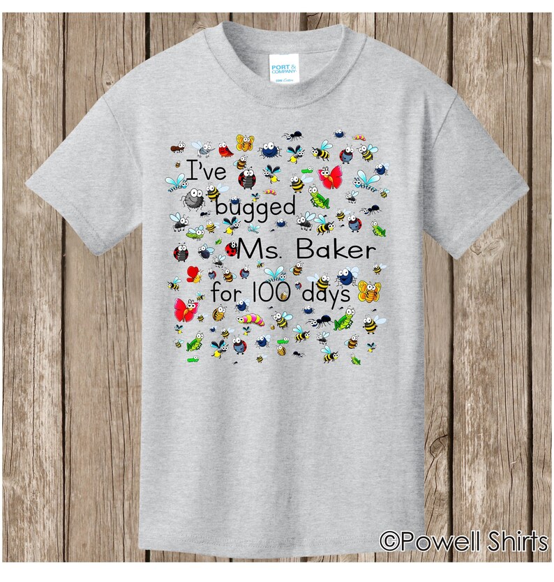 100th Day of School T Shirt. Personalized w teacher name, 100 bugs to celebrate 100 days of school I've bugged teacher for 100 days speedy Athletic Heather